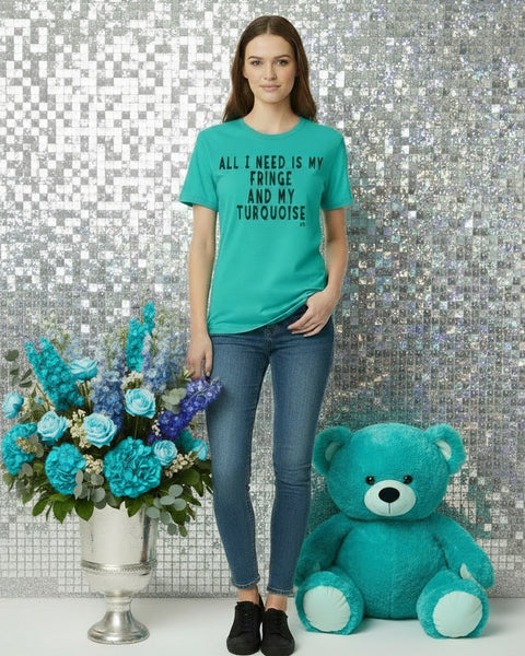 "KC" Turquoise "ALL I NEED IS MY FRINGE..." Grapic Tee: Small