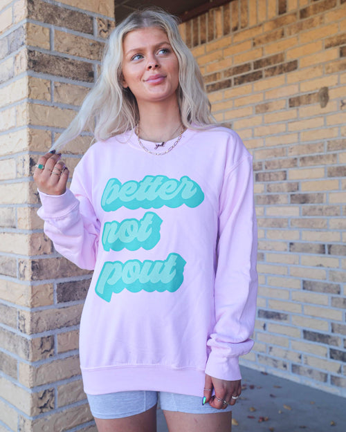 Pink " Better Not Pout" Sweatshirt - The Lace Cactus