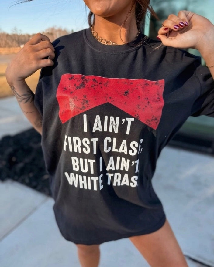 I ain’t White Trash  Tee