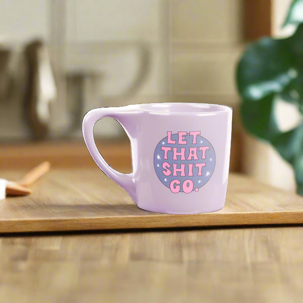 "LET THAT SHIT GO" Coffee Mug-Lavender