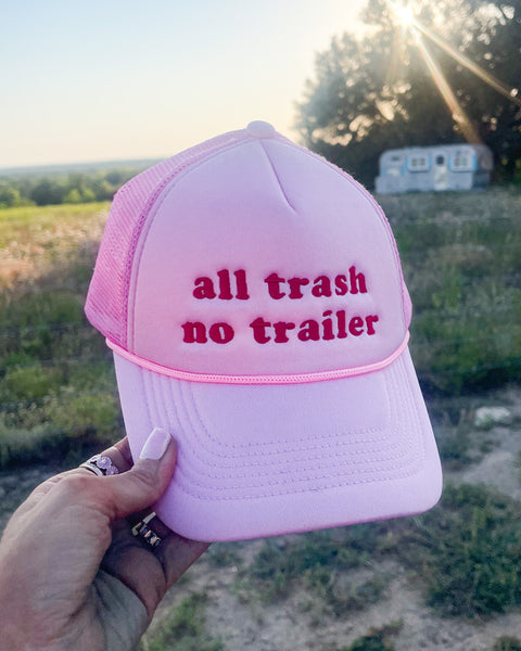 Pink “All Trash No Trailer” Trucker Hat - The Lace Cactus